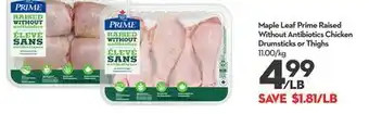 Longo's Maple Leaf Prime Raised Without Antibiotics Chicken Drumsticks or Thighs offer