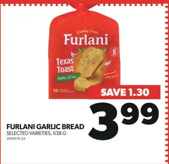 Real Canadian Superstore FURLANI GARLIC BREAD, 638 G offer