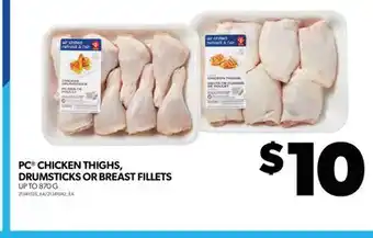 Real Canadian Superstore PC CHICKEN THIGHS, DRUMSTICKS OR BREAST FILLETS, UP TO 870 G offer