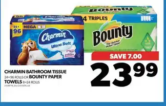 Real Canadian Superstore CHARMIN BATHROOM TISSUE, 24=96 ROLLS OR BOUNTY PAPER TOWELS, 8=24 ROLLS offer