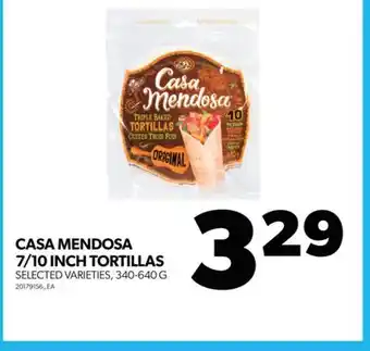 Real Canadian Superstore CASA MENDOSA 7/10 INCH TORTILLAS, 340-640 G offer