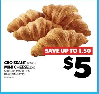 Real Canadian Superstore CROISSANT, 12'S OR MINI CHEESE, 20'S offer