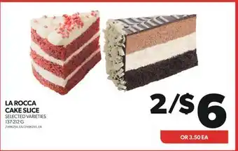Real Canadian Superstore LA ROCCA CAKE SLICE, 137-212 G offer