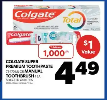 Real Canadian Superstore COLGATE SUPER PREMIUM TOOTHPASTE, 73-170 ML OR MANUAL TOOTHBRUSH, 1 EA offer