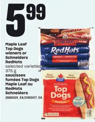 Independent Grocer MAPLE LEAF TOP DOGS WIENERS OR SCHNEIDERS REDHOTS, 375 g offer
