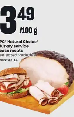 Loblaws PC NATURAL CHOICE TURKEY SERVICE CASE MEATS offer