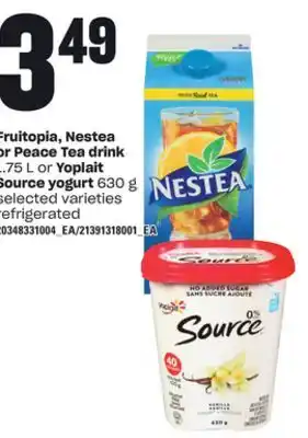 Loblaws FRUITOPIA, NESTEA OR PEACE TEA DRINK 1.75 L OR YOPLAIT SOURCE YOGURT 630 G offer