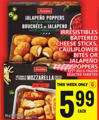 Food Basics IRRESISTIBLES BATTERED CHEESE STICKS, CAULIFLOWER BITES OR JALAPEÑO POPPERS offer