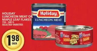 Food Basics HOLIDAY LUNCHEON MEAT OR MAPLE LEAF FLAKES offer