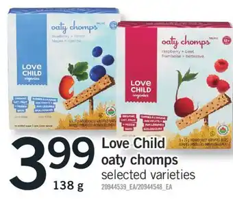 Fortinos LOVE CHILD OATY CHOMPS 138 g offer