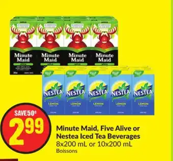 Chalo FreshCo Minute Maid, Five Alive or Nestea Iced Tea Beverages 8x200 mL or 10x200 mL offer