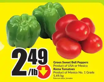 Chalo FreshCo Green Sweet Bell Peppers Product of USA or Mexico Roma Tomatoes Product of Mexico No. 1 Grade 5.49/kg offer