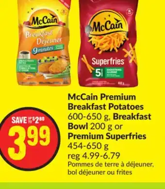 Chalo FreshCo McCain Premium Breakfast Potatoes 600-650 g, Breakfast Bowl 200 g or Premium Superfries 454-650 g offer