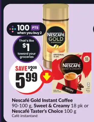 Chalo FreshCo Nescafé Gold Instant Coffee 90-100 g, Sweet & Creamy 18 pk or Nescafé Taster's Choice 100 g offer