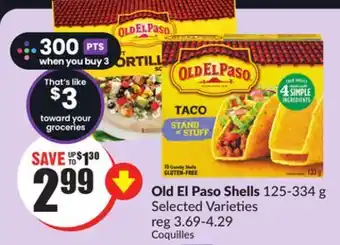 Chalo FreshCo Old El Paso Shells 125-334 g Selected Varieties offer
