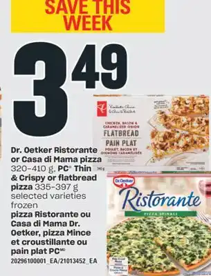 Valu-mart PIZZA RISTORANTE 320-410 G OU CASA DI MAMA DR. OETKER, PIZZA MINCE ET CROUSTILLANTE OU PAIN PLAT PC 335-397 G offer