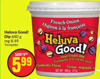 FreshCo Heluva Good! Dip 680 g offer