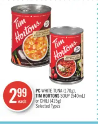 Shoppers Drug Mart PC WHITE TUNA (170g), TIM HORTONS SOUP (540mL) or CHILI (425g) offer