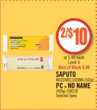 Shoppers Drug Mart SAPUTO MOZZARELLISSIMA (500g), PC or NO NAME (400g) CHEESE offer