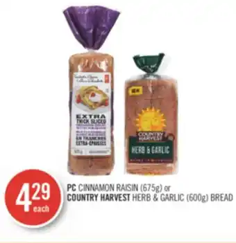 Shoppers Drug Mart PC CINNAMON RAISIN (675g) or COUNTRY HARVEST HERB & GARLIC (600g) BREAD offer