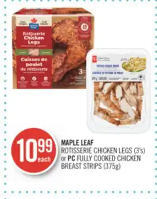 Shoppers Drug Mart MAPLE LEAF ROTISSERIE CHICKEN LEGS (3's) or PC FULLY COOKED CHICKEN BREAST STRIPS (375g) offer