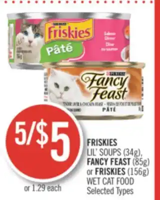 Shoppers Drug Mart FRISKIES LIL' SOUPS (34g), FANCY FEAST (85g) or FRISKIES (156g) WET CAT FOOD offer