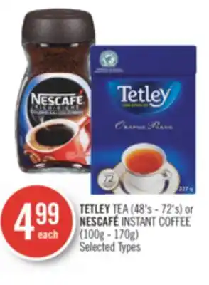 Shoppers Drug Mart TETLEY TEA (48's - 72's) or NESCAFÉ INSTANT COFFEE (100g - 170g) offer
