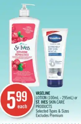 Shoppers Drug Mart VASELINE LOTION (100mL - 295mL) or ST. IVES SKIN CARE PRODUCTS offer