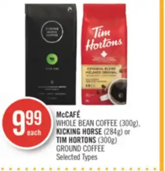 Shoppers Drug Mart McCAFÉ WHOLE BEAN COFFEE (300g), KICKING HORSE (284g) or TIM HORTONS (300g) GROUND COFFEE offer