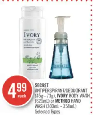 Shoppers Drug Mart SECRET ANTIPERSPIRANT/DEODORANT (45g - 73g), IVORY BODY WASH (621mL) or METHOD HAND WASH (300mL - 354mL) offer