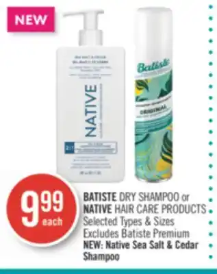 Shoppers Drug Mart BATISTE DRY SHAMPOO or NATIVE HAIR CARE PRODUCT offer