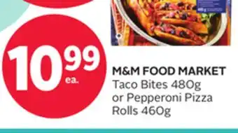 Rexall M&M FOOD MARKET Taco Bites 480g or Pepperoni Pizza Rolls 460g offer