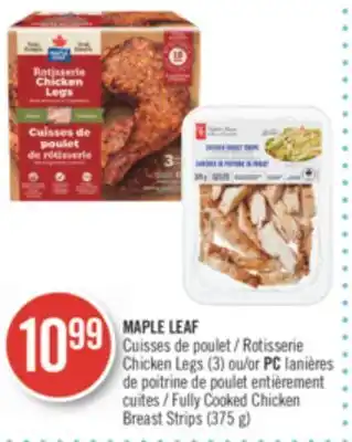 Pharmaprix Rotisserie Chicken Legs (3) or PC l Fully Cooked Chicken Breast Strips (375 g) offer
