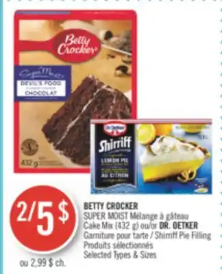 Pharmaprix BETTY CROCKER SUPER MOIST Cake Mix (432g) or DR. OETKER Shirriff Pie offer