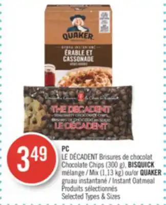 Pharmaprix PC Chocolate Chips (300 g), BISQUICK Mix (1.13 kg) or QUAKER Instant Oatmeal offer