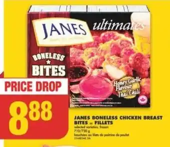 No Frills JANES BONELESS CHICKEN BREAST BITES OR FILLETS offer