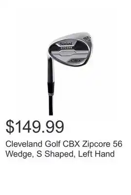 Costco Cleveland Golf CBX Zipcore 56 Wedge, S Shaped, Left Hand offer