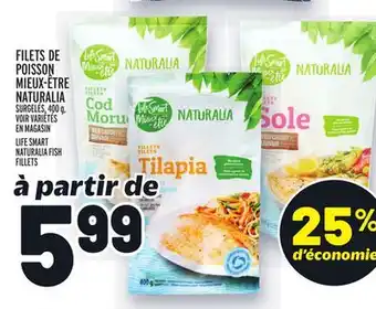 Metro FILETS DE POISSON MIEUX-ÊTRE NATURALIA | LIFE SMART NATURALIA FISH FILLETS offer