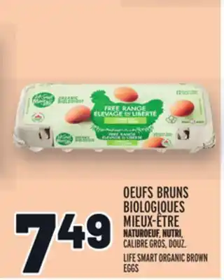 Metro OEUFS BRUNS BIOLOGIQUES MIEUX-ÊTRE | LIFE SMART ORGANIC BROWN EGGS offer