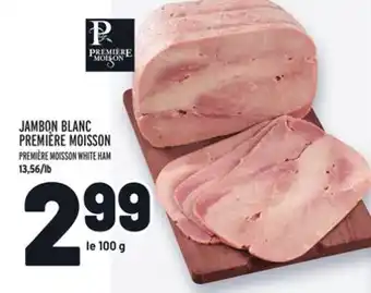Metro JAMBON BLANC PREMIÈRE MOISSON | PREMIÈRE MOISSON WHITE HAM offer