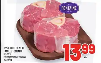 Metro OSSO BUCO DE VEAU FAMILLE FONTAINE | FONTAINE FAMILY VEAL OSSO BUCO offer