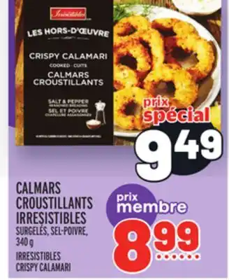 Metro CALMARS CROUSTILLANTS IRRESISTIBLES | IRRESISTIBLES CRISPY CALAMARI offer