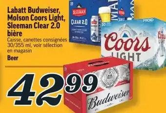 Marché Richelieu LABATT BUDWEISER, MOLSON COORS LIGHT, SLEEMAN CLEAR 2.0 BIÈRE | BEER offer