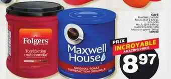 Marches Tradition CAFÉ MAXWELL HOUSE (631 à 925 g), FOLGERS (544 à 816 g) OR FOLGERS (340 g) COFFEE offer