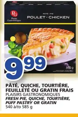 Marches Tradition PLAISIRS GASTRONOMIQUES FRESH PIE, QUICHE, TOURTIÈRE, PUFF PASTRY OR GRATIN offer