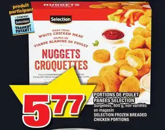 Super C PORTIONS DE POULET PANÉES SELECTION | SELECTION FROZEN BREADED CHICKEN PORTIONS offer