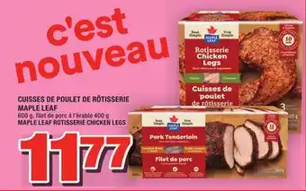 Super C CUISSES DE POULET DE RÔTISSERIE MAPLE LEAF | MAPLE LEAF ROTISSERIE CHICKEN LEGS offer