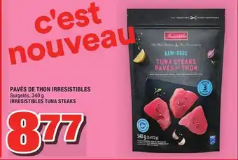 Super C PAVÉS DE THON IRRESISTIBLES | IRRESISTIBLES TUNA STEAKS offer