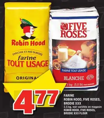 Super C FARINE ROBIN HOOD, FIVE ROSES, BRODIE XXX | ROBIN HOOD, FIVE ROSES, BRODIE XXX FLOUR offer