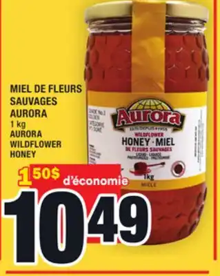 Super C MIEL DE FLEURS SAUVAGES AURORA | AURORA WILDFLOWER HONEY offer